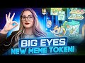 Big Eyes - a new interesting and promising project for a token meme!