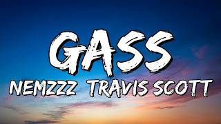 Nemzzz – GASS (feat. Travis Scott) (Lyrics)