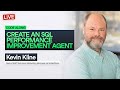 Create an SQL Performance Improvement Agent