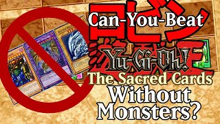 Can You Beat Yu-Gi-Oh! The Sacred Cards Without Monsters?