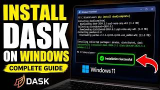 How to install Dask for parallel dataframes on Windows - Complete Guide