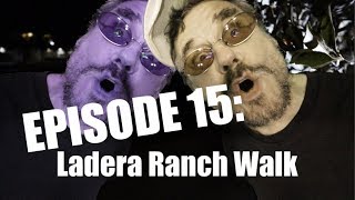 Episode 15 Ladera Ranch Walk @SquirrelParanormal
