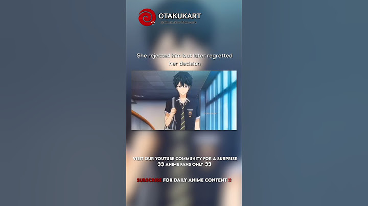 She rejected him but later regretted her decision #anime #shorts #animeedits #animememes
