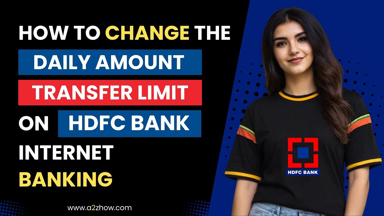 How to Customize the Daily Amount Transfer Limit on HDFC Bank Internet Banking