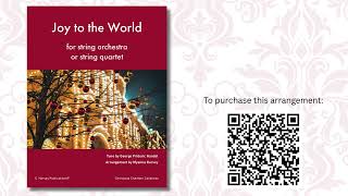 Joy to the World, for String Orchestra or String Quartet, arranged by Myanna Harvey