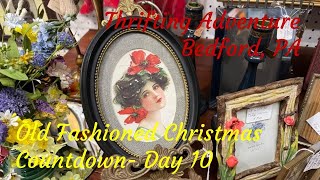 Old Fashioned Christmas Day 10:Thrifting in Bedford, PA