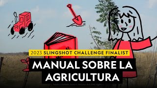 2023 Slingshot Challenge Finalist | Manual Sobre la Agricultura (Agriculture Handbook)
