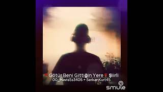 Götür Beni Gittigin Yere ...