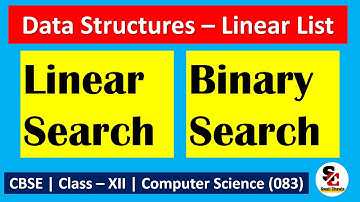 Linear Search and Binary Search in Linear Lists | Class 12 Computer Science with Python