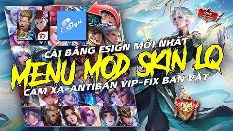 [Chứng Chỉ Mới] Hướng Dẫn Chi Tiết Cách Kí Liên Quân Mod Qua Esign Mới Nhất