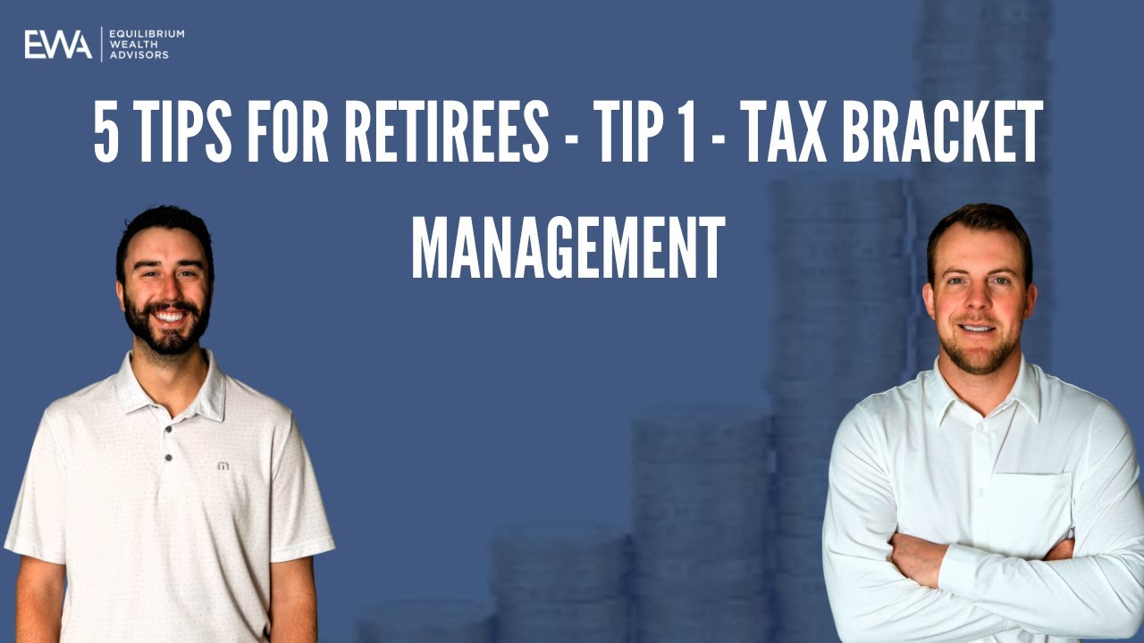 5 Tips for Retirees - Tip 1 - Tax Bracket Management - YouTube