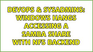 Famous DevOps & SysAdmins: Windows hangs accessing a samba share with nfs backend Net Worth