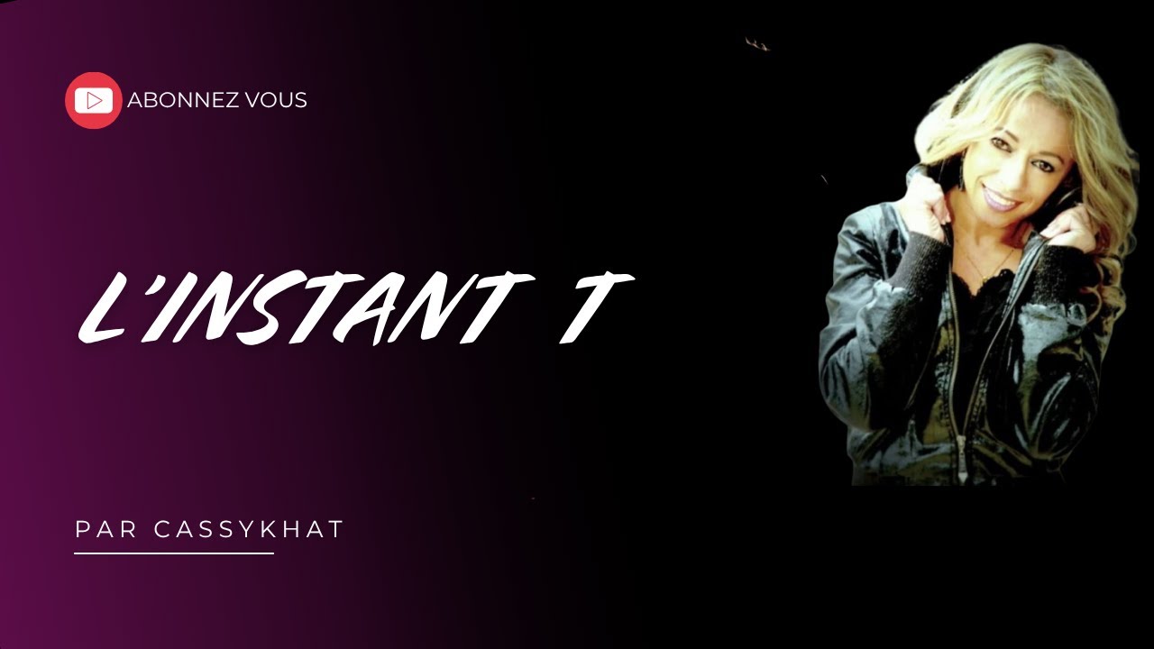 L'INSTANT T - CASSYKHAT (clip officiel)