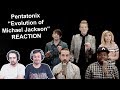 Singers Reaction/Review to "Pentatonix - Evolution of Michael Jackson"