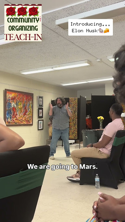Recap: Elon Musk Impression - Chicago 6/28 Community Organizing Teach-In | Arthur Dennis