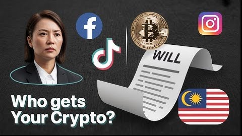 Who Gets Your Crypto When You Die? Malaysia’s Digital Inheritance Problem