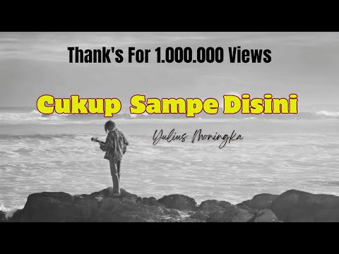 LAGU POP AMBON TERBARU 2024_ Cukup Sampe Disini_ Yulius Moningka (Official Video Lyric)