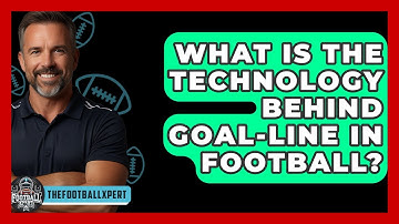 What Is The Technology Behind Goal-Line In Football? - The Football Xpert