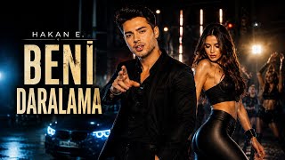Hakan E. - Beni̇ Daralama Hareketli Türkçe Pop 2026