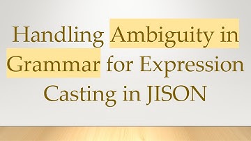Handling Ambiguity in Grammar for Expression Casting in JISON