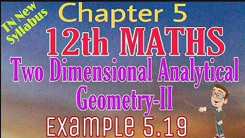12th Maths Example 5.19 Two Dimensional Analytical Geometry -II TN New Syllabus State Board Tamil md