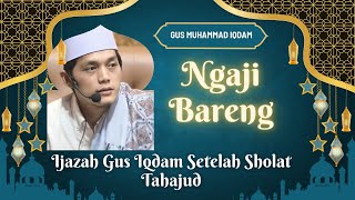Download Lagu GUS IQDAM - Ijazah dari Gus Iqdam Setelah Sholat Tahajud MP3