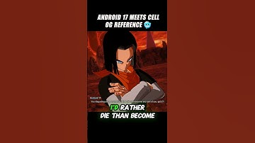 Android 17 Meets Cell Og Reference 🥶 #crashout #android17 #sparkingzero #dragonballz #dbz