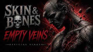 Skin U0026 Bones  Empty Veins  