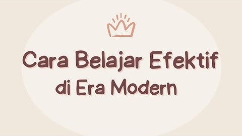 Cara Belajar Efektif di Era Modern ||Tugas Vlog Informatika||Kelompok 1||