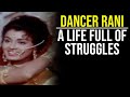 Dancer Rani and her Life Long Troubles | Tabassum Talkies