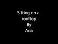 Aria  rooftop with lyrics