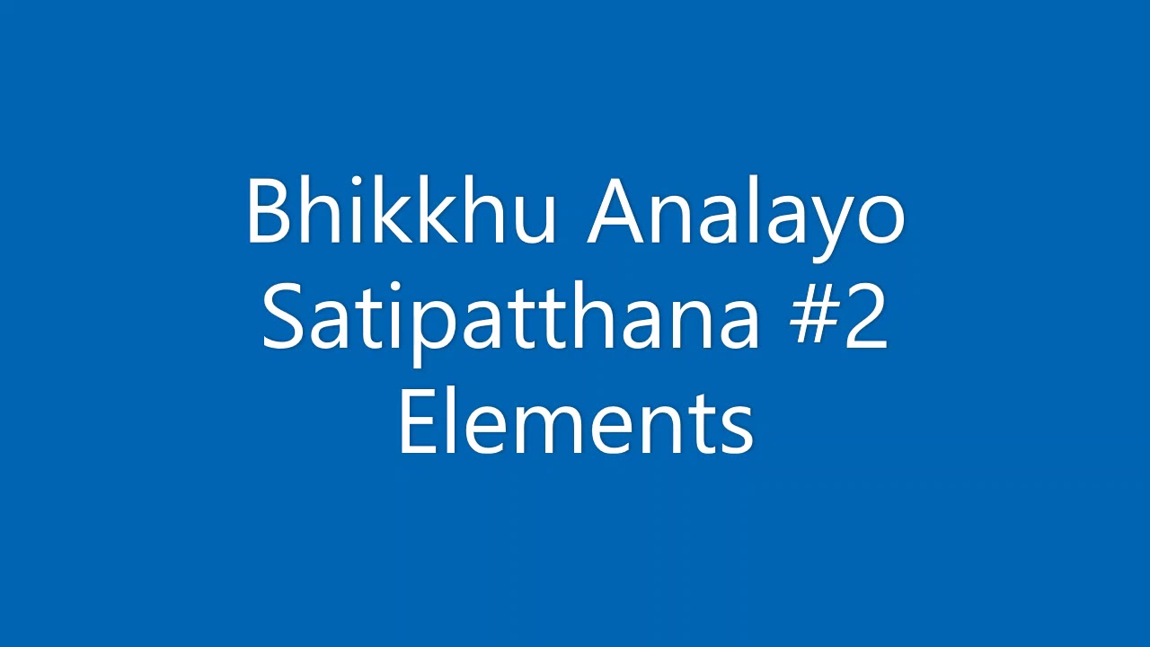 GUIDED Satipatthana #2 (Elements) Analayo