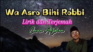 Wa Asro Bihi Robbi Lirik dan Terjemah Cover Adzkian