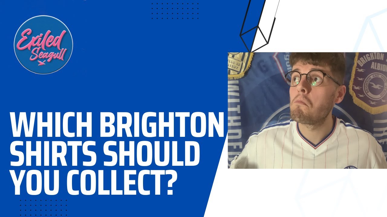 Brighton and Hove Albion shirts YOU should collect