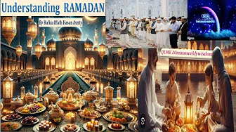 Understanding Ramadan RAMADAN By Hafiza Iffath Hasan Aunty QLME 20 minutes weekly wisdom
