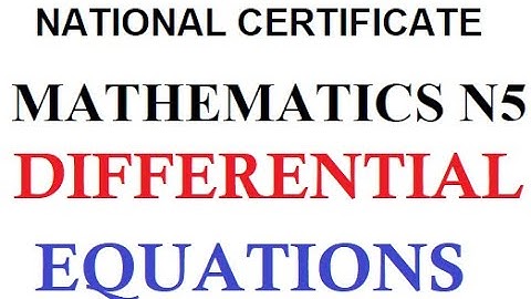 Mathematics N5 DIFFERENTIAL EQUATIONS INTRODUCTION @mathszoneafricanmotives