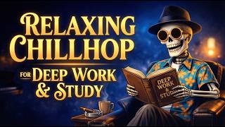 Chill Gentleman | Relaxing Chillhop for Deep Work & Study