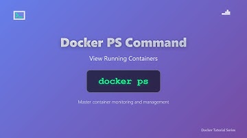 🐳 Docker PS Command: Viewing & Managing Running Containers for Beginners