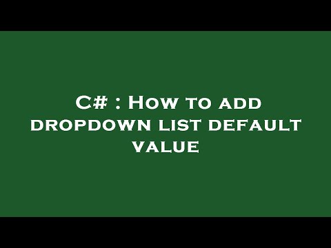 C# : How to add dropdown list default value