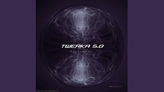 Twerka 5.0