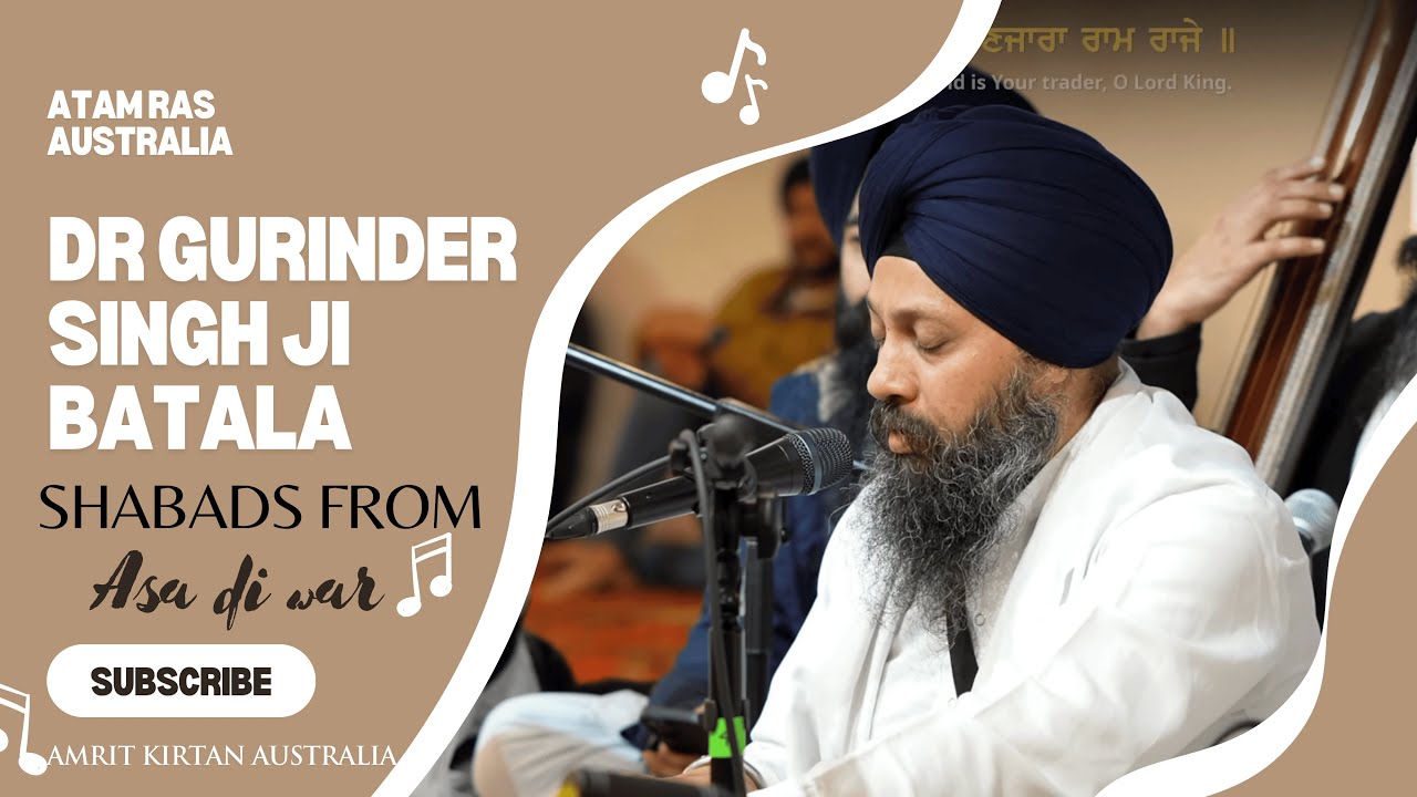 Dr Gurinder Singh Ji Batala - Shabads from Asa di Vaar - Final Day Atamras Australia 2025