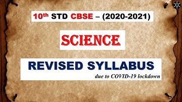 REVISED/REDUCED SCIENCE SYLLABUS - 10th CBSE (2020-2021)