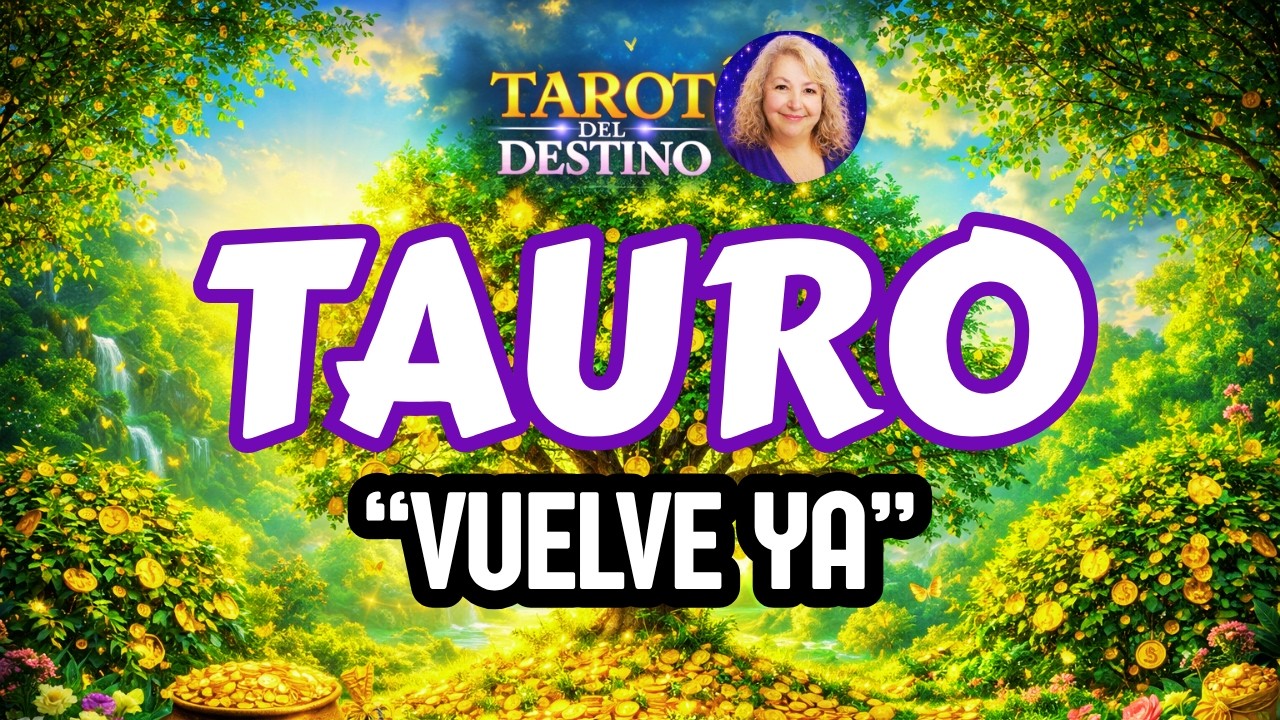 TAURO ♉ ESTE REGRESO LLEGA… Y EL AMOR SE REVELA POR FIN | Tarot del ...
