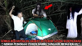 Camping horoR Hantu Mengamuk sampai Tendaku Dibantai oleh kuntilanak Pohon Bambu sungguh menakutkan