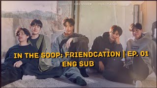 In The Soop: Friendcation | Ep. 01 | ENG Sub
