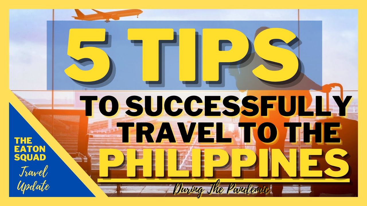 🔴 TRAVEL UPDATE: 5 TIPS ON HOW TO TRAVEL TO THE PHILIPPINES SUCCESSFULLY DURING THE TIME OF PANDEMIC