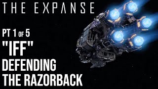 The Expanse - "IFF" Defending The Razorback (1/5)