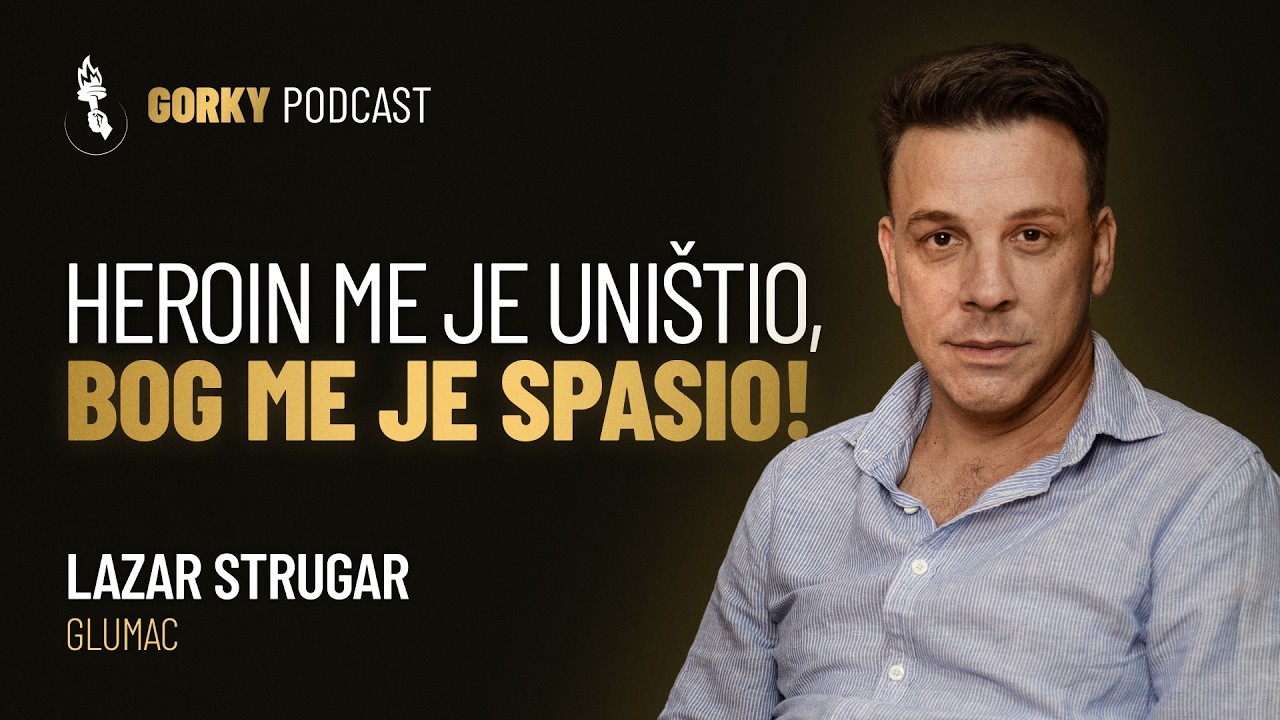 Heroin me je uništio, Bog me je spasio! | Gorky Podcast #24 - Lazar Strugar