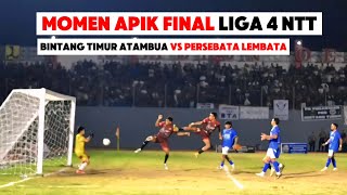 Juara 1 ETMC Liga 4 NTT: Bintang Timur Atambua VS Persebata Lembata Comeback BTA Paling Apik