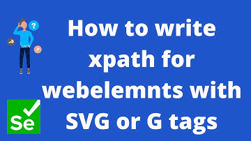 How to write #xpath for #webelements with #SVG or G tags in #Selenium #java #stacktube #dynamicxpath